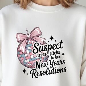 New Years Suspect Never Sticks to Resolutions – Disco Ball Sweatshirt  Funny New